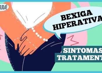 Bexiga hiperativa: quais os sintomas e o tratamento