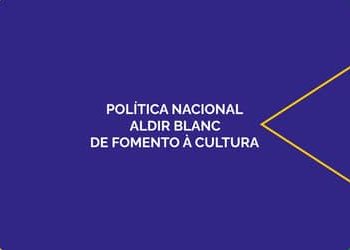 MinC amplia prazo para comprovação dos recursos da Política Nacional Aldir Blanc